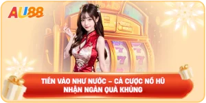 Tiền Vào Như Nước – Cá Cược Nổ Hũ Nhận Ngàn Quà Khủng